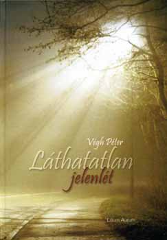 Végh Péter - Láthatatlan jelenlét