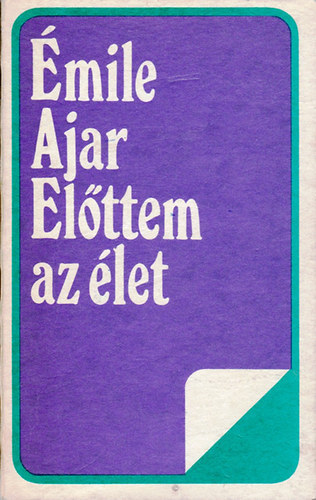 Romain Gary  (mile Ajar) - Elttem az let