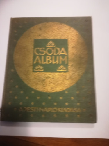 Szerk: Szini Gyula - Csoda album (Pesti Napl 1911)