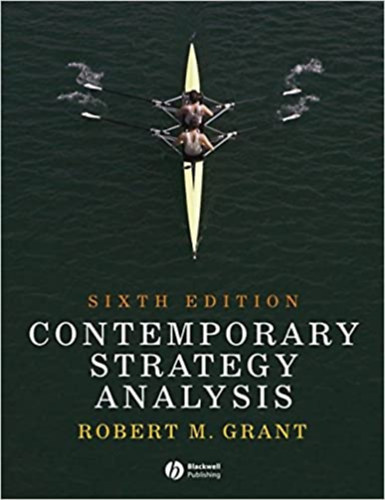 Robert M. Grant - Sixth Edition Contemperary Strategy Analysis