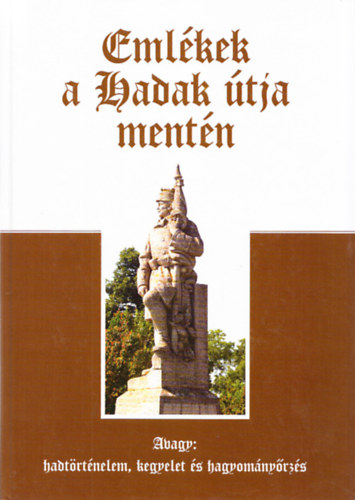 Eml�kek a Hadak �tja ment�n I.
