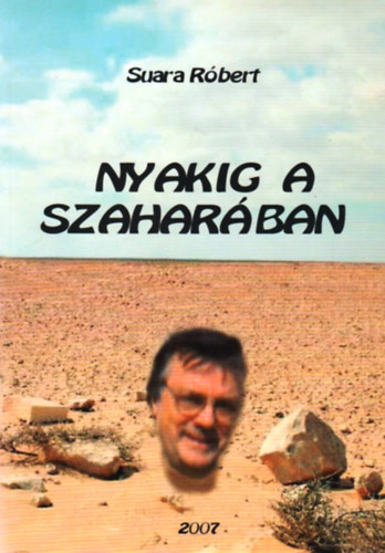 Suara R�bert - Nyakig a szahar�ban (�s m�s t�rt�netek)