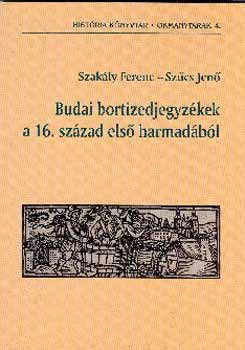 Szcs Jen Szakly Ferenc - Budai bortizedjegyzkek a 16. szzad els harmadbl