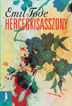 Emil Tode - Hercegkisasszony