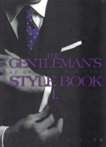 Dr. Schiffer Mikls - The Gentleman's Style Book - Az riember ruhatra