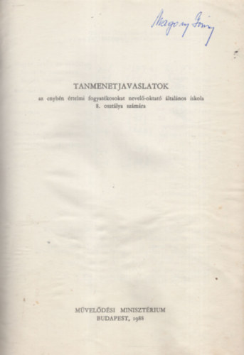 Ajtony Péter, Balogh Artúrné, Fribék Mária - Tanmenetjavaslatok az enyhén értelmi fogyatékosokat nevelő-oktató általános iskola 8. osztálya számára