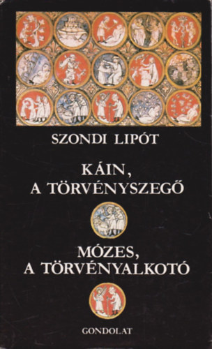 Szondi Lipt - Kin, a trvnyszeg - Mzes, a trvnyalkot