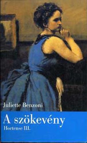 Juliette Benzoni - A szkevny - Hortense III.
