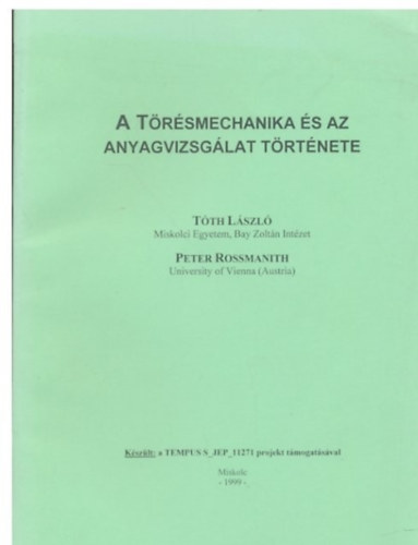 Peter Rossmanith T�th L�szl� - A t�r�smechanika �s az anyagvizsg�lat t�rt�nete