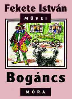 Fekete Istv�n - Bog�ncs