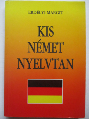 Erdlyi Margit - Kis nmet nyelvtan