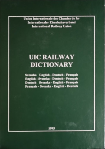 UIC RAILWAY DICTIONARY English, German, French, Spanish, Portuguese, Italian - (Vas�ti szaksz�t�r)