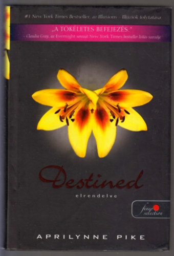 Aprilynne Pike - Destined - Elrendelve