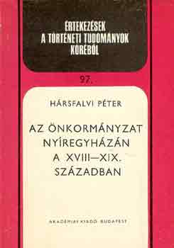 H�rsfalvi P�ter - Az �nkorm�nyzat Ny�regyh�z�n a XVIII-XIX. sz�zadban