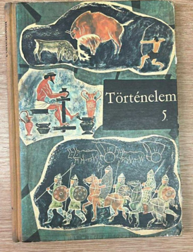 Filla Istvn-Hegeds Gza - Trtnelem az ltalnos iskolk 5. osztlya szmra
