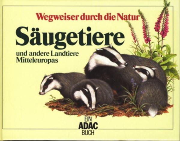 Friedrich u.a. Dieterlen - Sugetiere und andere Landtiere Mitteleuropas (Wegweiser durch die Natur) - (Emlsk s ms kzp-eurpai szrazfldi llatok (kalauz a termszetben))