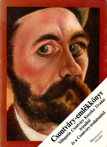 Gerl�czy Gedeon  (v�l.) - Csontv�ry-eml�kk�nyv : V�logat�s Csontv�ry Kosztka Tivadar �r�saib�l �s a Csontv�ry-irodalomb�l