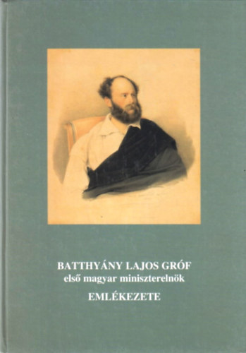 Molnr-Urbn-Aczl-Rzsa - Batthyny Lajos grf els magyar miniszterelnk emlkezete