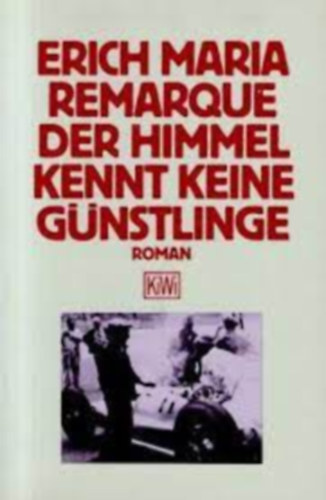 Erich Maria Remarque - Der Himmel kennt keine Gnstlinge