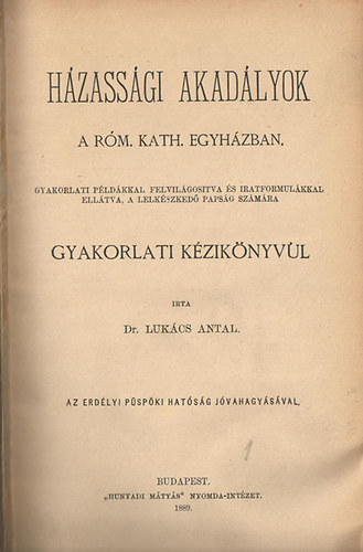 Dr.Lukács Antal - Házassági akadályok a róm. kath. egyházban
