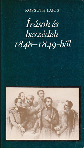 Kossuth Lajos - rsok s beszdek 1848-1849-bl