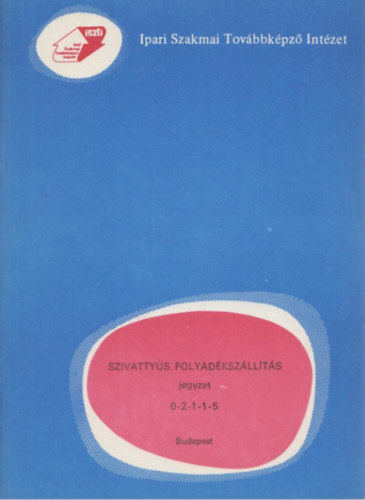 Sallay Andr�sn� - Szivatty�s folyad�ksz�ll�t�s jegyzet 0-2-1-1-5
