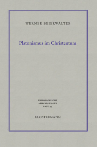 Werner Beierwaltes - Platonismus im Christentum