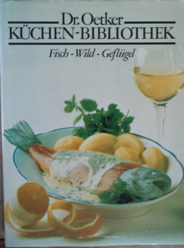 Dr. - Oetker - K�chen - Bibliothek : Fisch - Wild - Gefl�gel