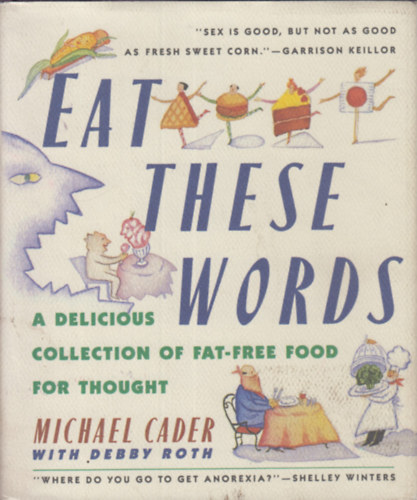 Michael Cader - Eat These Words: A Delicious Collection of Fat-Free Food for Thought