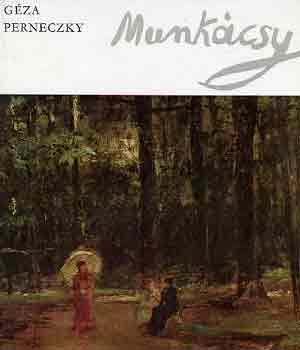 Géza Perneczky - Munkácsy