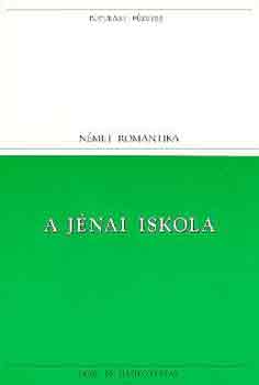 Novalis-Schlegel-Tieck - A j�nai iskola (Popular)