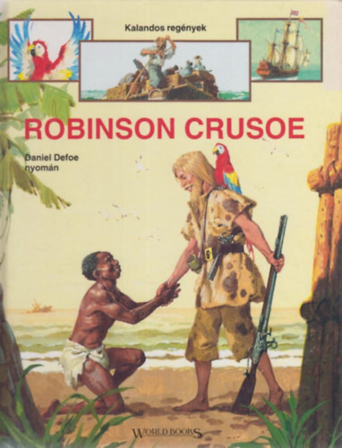 Daniel Defoe nyomn - Robinson Crusoe (Kalandos regnyek)