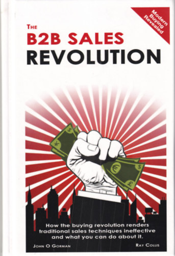 Ray Collis John O Gorman - The B2B Sales Revolution