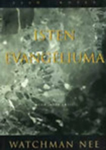 Watchman Nee - Isten evang�liuma I-II. k�tet