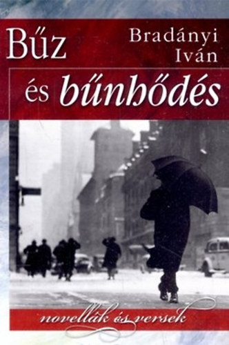 Bradányi Iván - Bűz és bűnhődés - novellák és versek