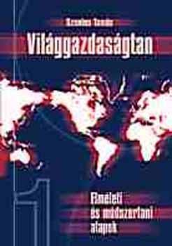 Szentes Tamás - A világgazdaságtan elméleti és módszertani alapjai A663