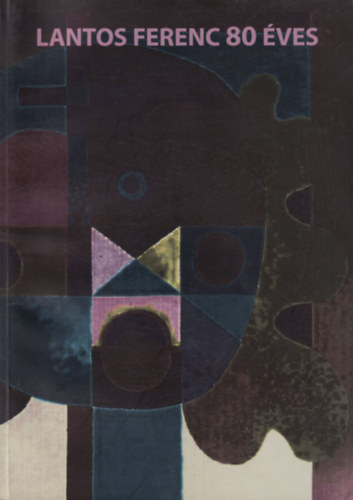 Pinczehelyi Sndor  (szerk.) - Lantos Ferenc 80 ves (kpeslappal)