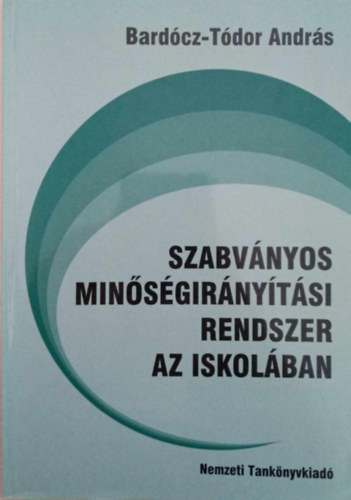 Bardcz-Tdor Andrs - Szabvnyos minsgirnytsi rendszer az iskolban