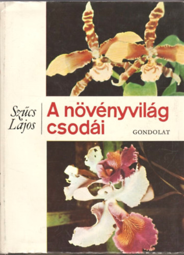 Sz�cs Lajos - A n�v�nyvil�g csod�i