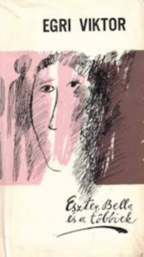 Egri Viktor - Eszter,Bella �s a t�bbiek