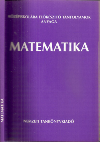 Rohovszky Rudolf - Középiskolára előkészítő tanfolyamok anyaga - Matematika (Msz:8059/2)