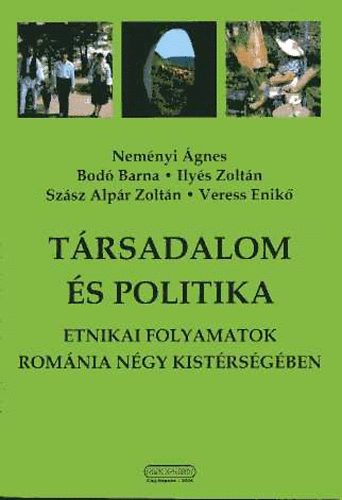 Nemnyi; Bod; Ilys; Szsz; Veress - Trsadalom s politika: Etnikai folyamatok Romnia ngy kistrsgben