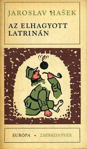 Jaroslav Hasek - Az elhagyott latrin�n