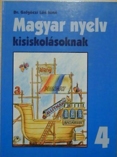 Dr. Galg�czi L�szl�n� - Magyar nyelv kisiskol�soknak 4.o.