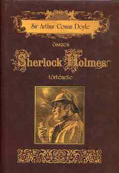 Arthur Conan Doyle - Sir Arthur Conan Doyle összes Sherlock Holmes története
