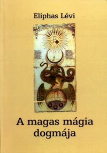 Eliphas Lévi - A magas mágia dogmája