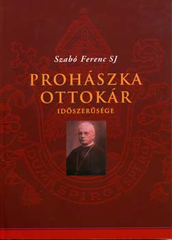 Szab Ferenc S. J. - Prohszka Ottokr idszersge