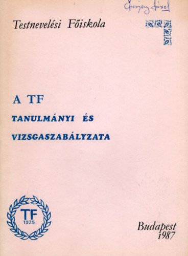 A TF tanulmnyi s vizsgaszablyzata- Budapest 1987