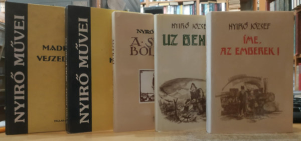 Nyr Jzsef - 5 db Nyir Jzsef: A sibi blny + me, az emberek! + Nma kzdelem + Madfalvi veszedelem + Uz Bence