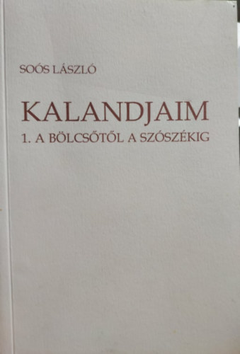 Soós László - Kalandjaim: 1. Bölcsőtől a szószékig